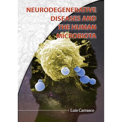 Neurodegenerative Diseases and the Human Microbiota by Luis Carrasco