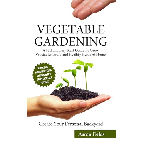 Vegetable Gardening by Aaron Fields