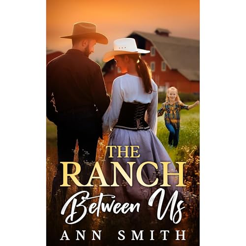 The Ranch Between Us by Ann Smith
