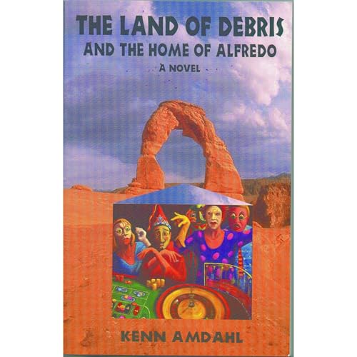 The Land of Debris and the Home of Alfredo by Kenn Amdahl