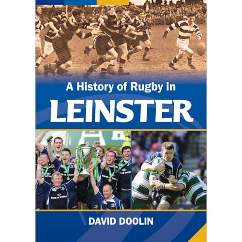 A History of Rugby in Leinster by David Doolin