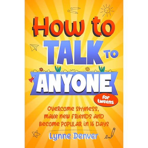 How to Talk to Anyone for tweens by Lynne Denver