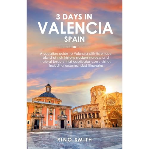 3 Days in Valencia Spain by Reno Smith
