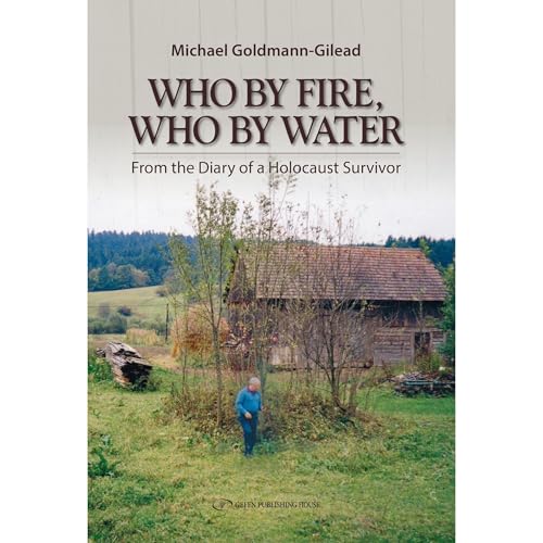Who by Fire, Who by Water by Michael Goldman-Gilead