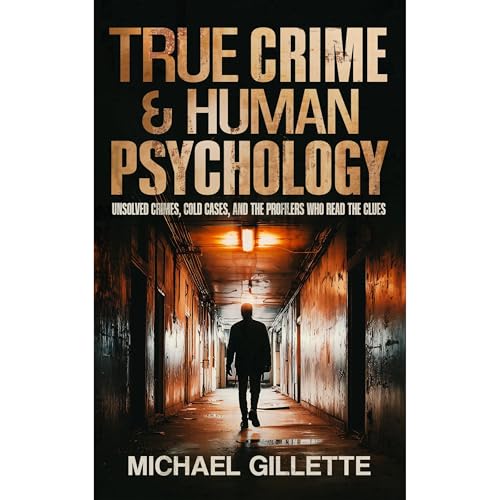 TRUE CRIME AND HUMAN PSYCHOLOGY