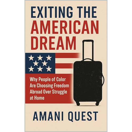 Exiting the American Dream by Amani Quest