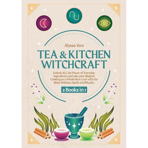Tea & Kitchen Witchcraft: 2 Books in 1