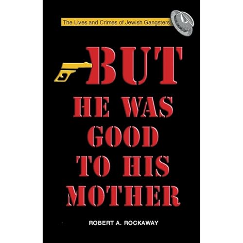 But He Was Good to His Mother by Robert A. Rockaway