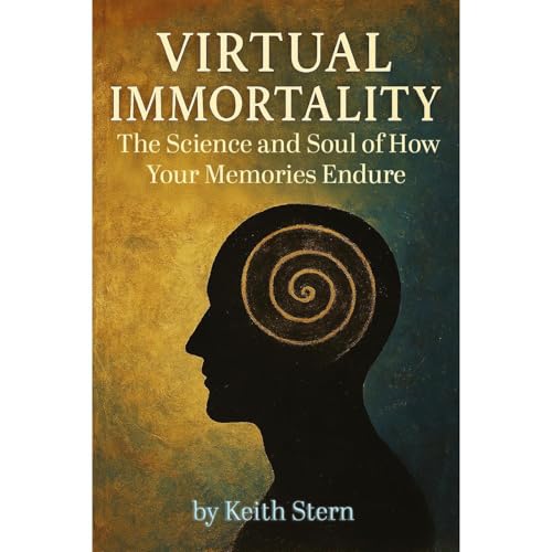 Virtual Immortality by Keith Stern