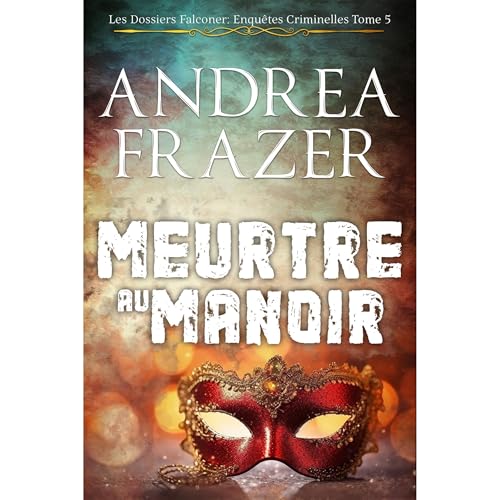 Meurtre au Manoir by Andrea Frazer