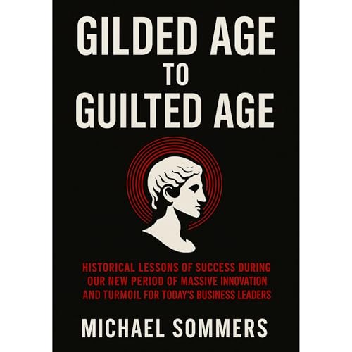 Gilded Age to Guilted Age by Michael Sommers