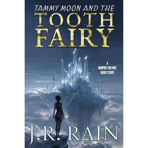 Tammy Moon and the Tooth Fairy by J.R. Rain