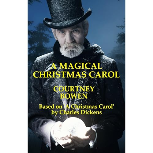 A Magical Christmas Carol by Courtney Bowen