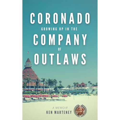 Coronado Growing Up in the Company of Outlaws by Ken Marteney