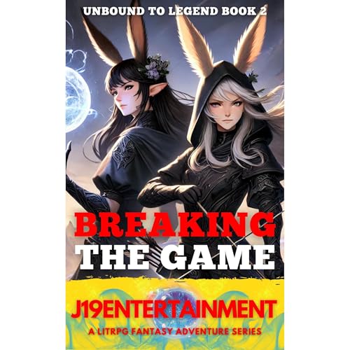 Breaking The Game Unbound to Legend Book 2 by J19Entertainment Press