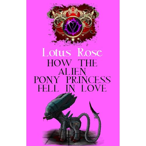 How the Alien Pony Princess Fell in Love