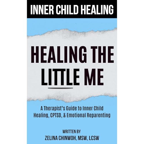 Inner Child Healing: Healing The Little Me