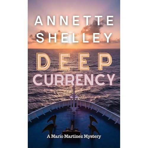 Deep Currency by Annette Shelley