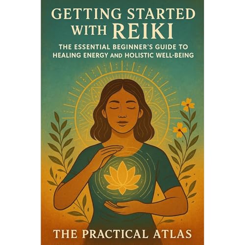Getting Started with Reiki by The Practical Atlas