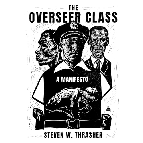 The Overseer Class by Steven W. Thrasher