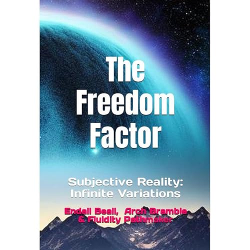 The Freedom Factor by Endall Beall
