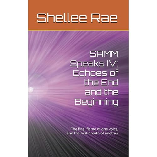SAMM Speaks IV: Echoes of the End and the Beginning