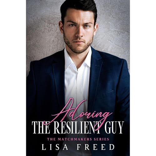 Adoring the Resilient Guy