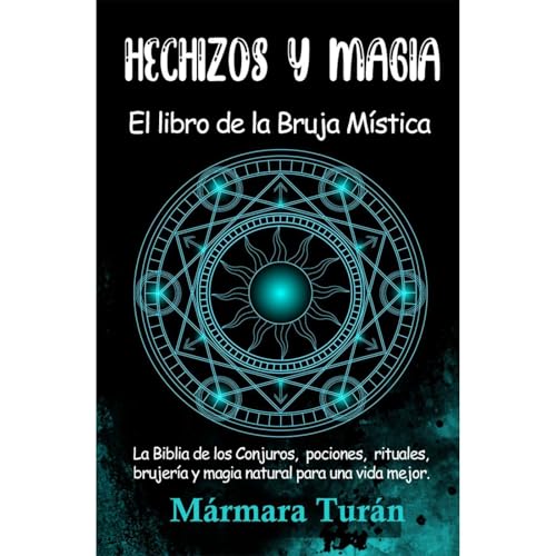 Hechizos y Magia. El Libro de la Bruja Mística by Mármara Turán