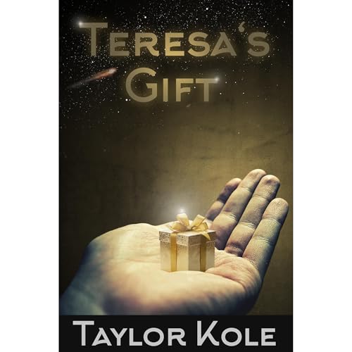 Teresa's Gift by Taylor Kole