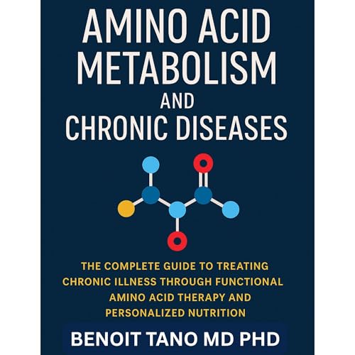 AMINO ACID METABOLISM AND CHRONIC DISEASES by BENOIT TANO MD PHD