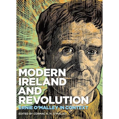 Modern Ireland and Revolution by Cormac K. H. O'Malley
