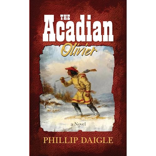 The Acadian by Phillip Daigle