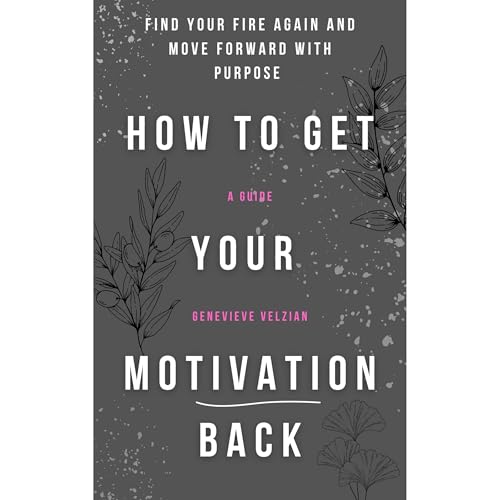 How to Get Your Motivation Back