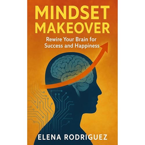 Mindset Makeover by Elena Rodriguez