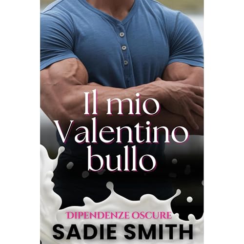 Il mio Valentino bullo by Sadie Smith