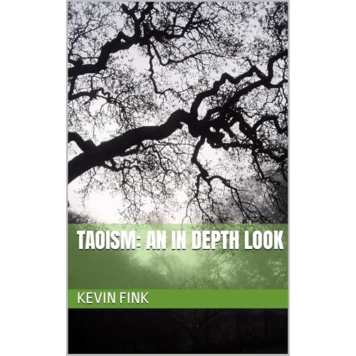 Taoism: An in depth Look by Kevin Fink