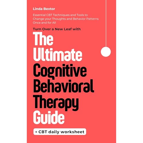 Turn Over a New Leaf with The Ultimate Cognitive Behavioral Therapy Guide