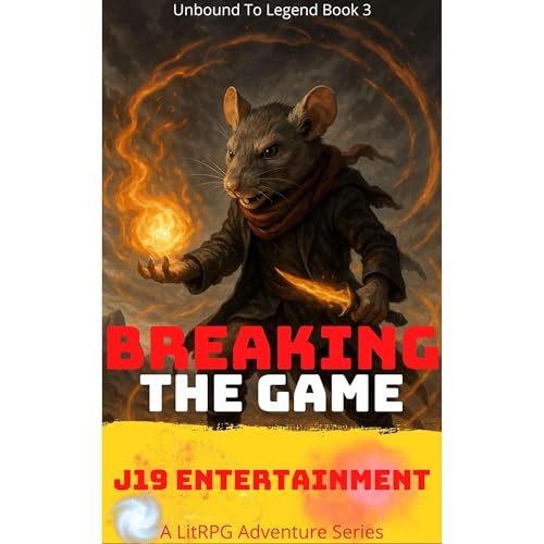 Breaking The Game Unbound to Legend Book 3