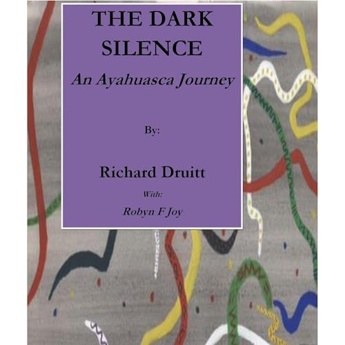 The Dark Silence by Richard Druitt