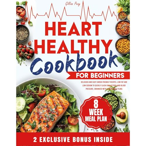 HEART HEALTHY COOKBOOK FOR BEGINNERS by Gillian Peay