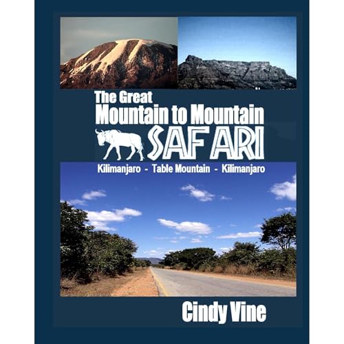 The Great Mountain to Mountain Safari by Cindy Vine