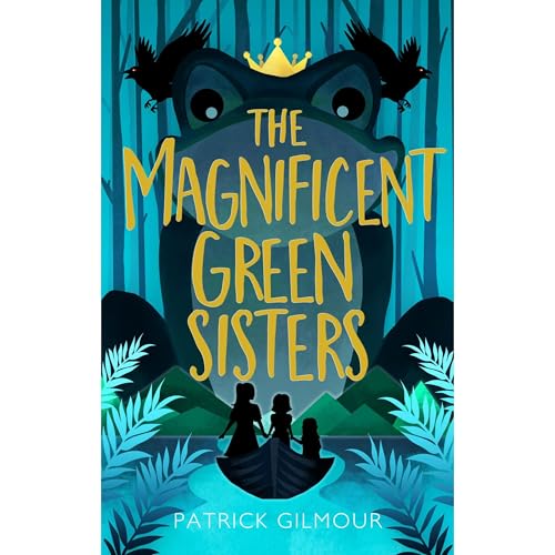 The Magnificent Green Sisters by Patrick Gilmour
