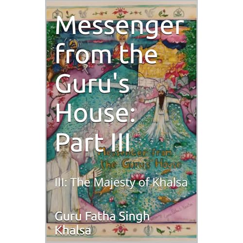 Messenger from the Guru's House: Part III