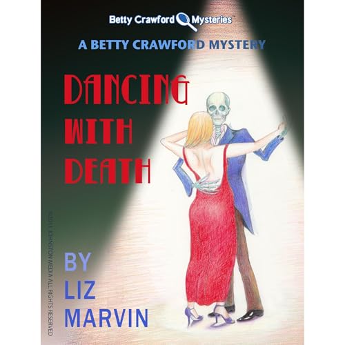 Dancing With Death - A Betty Crawford Mystery by Liz Marvin