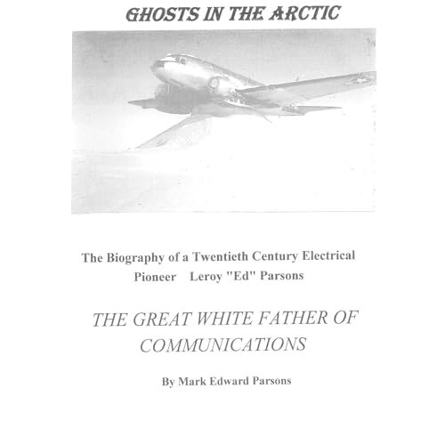 GHOSTS IN THE ARCTIC-The Great White Father of Communications