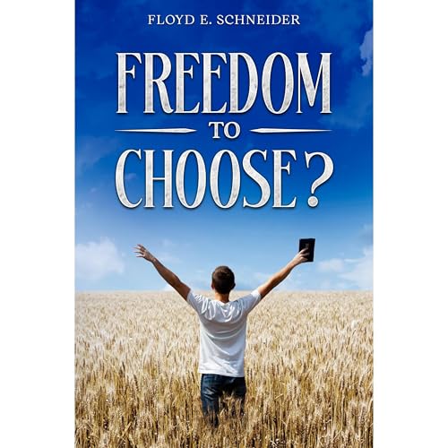Freedom to Choose? by Floyd Schneider