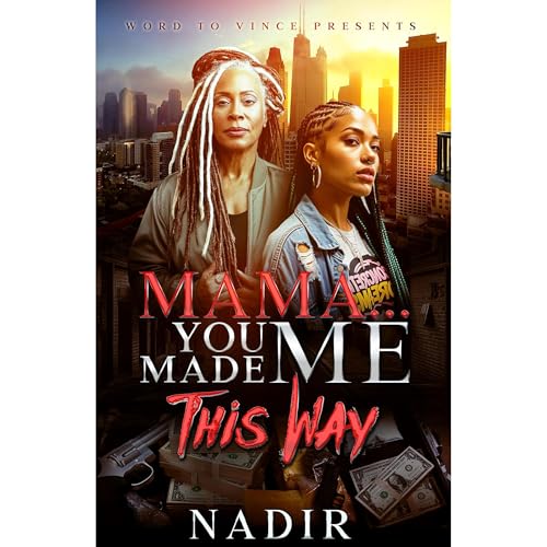 Mama... You Made Me This Way