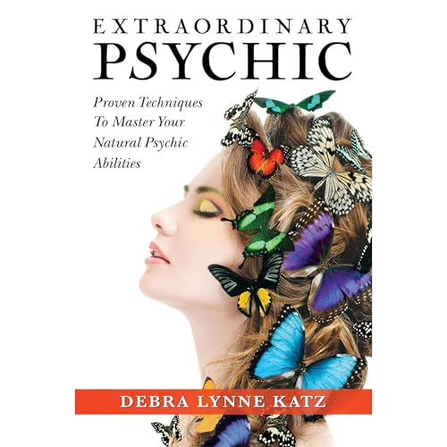 Extraordinary Psychic by Debra Lynne Katz