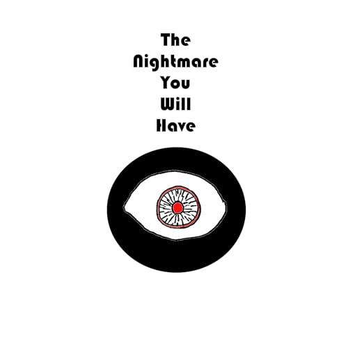 The Nightmare You Will Have