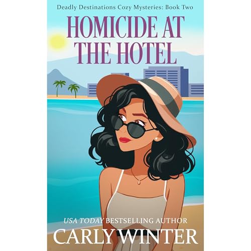 Homicide at the Hotel by Carly Winter